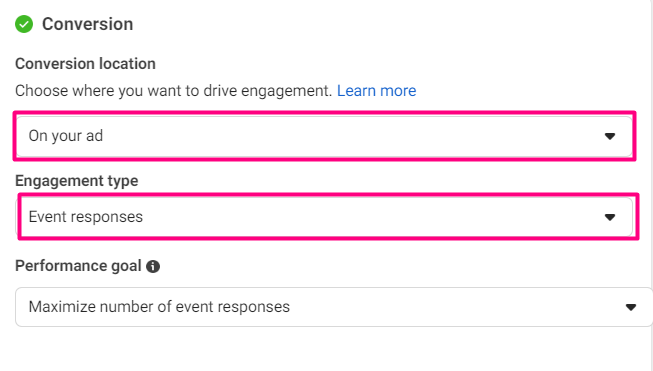 Step 03: Set up the Conversion Location  Click the drop-down menu and change the "Conversion Location" to "On Your Ad". Then under "Engagement Type", click the drop-down menu and choose "Event Responses"