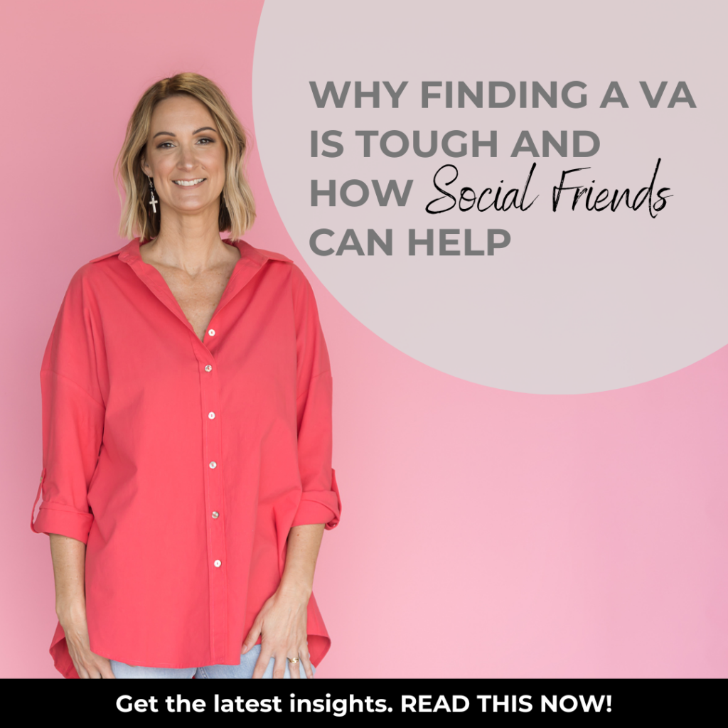 Why Finding a VA is Tough and How Social Friends Can Help